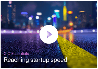 CIO Essentials - Reaching the speed of start-ups