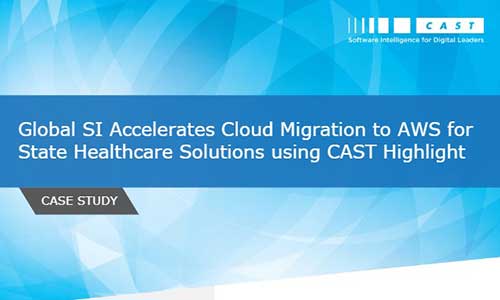 Global SI Accelerates Cloud Migration to AWS for State Healthcare Solutions using CAST Highlight